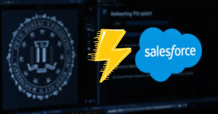 FBI Warns of UNC6040 and UNC6395 Targeting Salesforce Platforms in Data Theft Attacks

